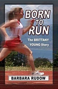 Born to Run: the Brittany Young Story (Paperback)