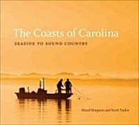 The Coasts of Carolina: Seaside to Sound Country (Hardcover)