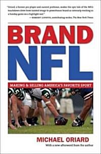 Brand NFL: Making and Selling Americas Favorite Sport (Paperback)