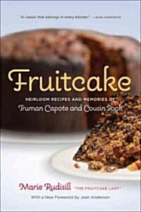 Fruitcake: Heirloom Recipes and Memories of Truman Capote & Cousin Sook (Paperback)