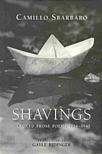 Shavings: Selected Prose Poems, 1914-1940 (Paperback)