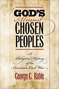 Gods Almost Chosen Peoples: A Religious History of the American Civil War (Hardcover)