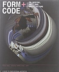 Form+code in Design, Art, and Architecture: Introductory Book for Digital Design and Media Arts (Paperback)