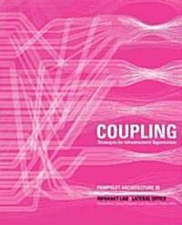 Pamphlet Architecture 30: Coupling: Strategies for Infrastructural Opportunism (Paperback)