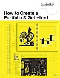 How to Create a Portfolio and Get Hired (Paperback)