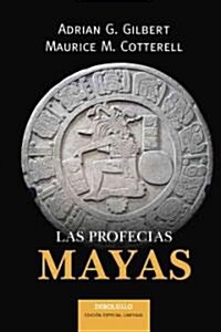 La profecias mayas / Mayan Prophecies (Paperback)