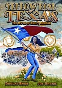 Yellow Rose of Texas: The Myth of Emily Morgan (Paperback)