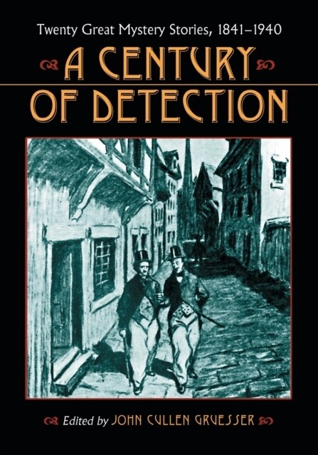 A Century of Detection: Twenty Great Mystery Stories, 1841-1940 (Paperback)