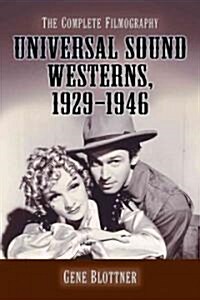 Universal Sound Westerns, 1929-1946: The Complete Filmography (Paperback)