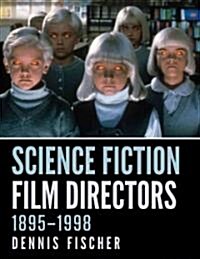 Science Fiction Film Directors, 1895-1998 (Paperback, Reprint)