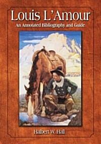 Louis LAmour: An Annotated Bibliography and Guide (Paperback)