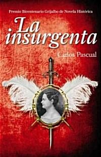 La insurgenta / The Insurgent (Paperback)