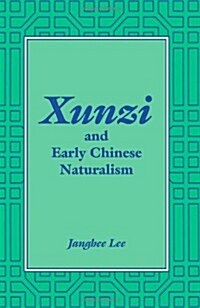 Xunzi and Early Chinese Naturalism (Paperback)