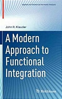 A Modern Approach to Functional Integration (Hardcover)