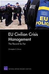 EU Civilian Crisis Management: The Record So Far (Paperback)