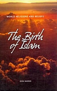 The Birth of Islam (Hardcover)