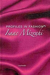 Profiles in Fashion: Isaac Mizrahi (Library Binding)