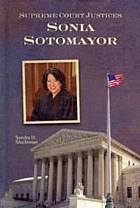 Supreme Court Justices: Sonia Sotomayor (Library Binding)