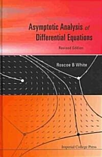 Asymptotic Analysis Of Differential Equations (Revised Edition) (Hardcover, Revised ed)