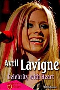 Avril Lavigne: Celebrity with Heart (Paperback)