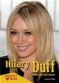 Hilary Duff: Celebrity with Heart (Paperback)