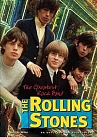 The Rolling Stones: The Greatest Rock Band (Paperback)