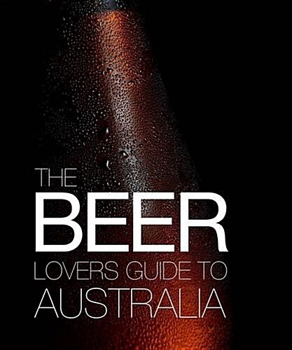 The Beer Lovers Guide to Australia (Paperback)