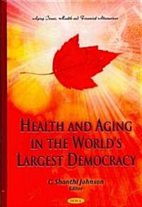 Health & Aging in the Worlds Largest Democracy (Hardcover, UK)