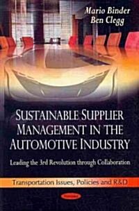 Sustainable Supplier Management in the Automotive Industry: Leading the 3rd Revolution Through Collaboration (Paperback)