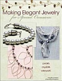 Making Elegant Jewelry for Special Occasions (Paperback)