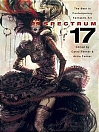 Spectrum 17: The Best in Contemporary Fantastic Art (Hardcover)