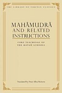 Mahamudra and Related Instructions: Core Teachings of the Kagyu Schools (Hardcover)