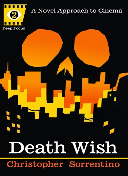 Death Wish: A Novel Approach to Cinema (Paperback)