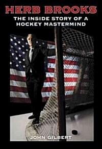 Herb Brooks: The Inside Story of a Hockey MasterMind (Paperback)