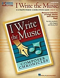 I Write the Music: Composer Chronicles (Set 1): Resource Collection of Songs, Stories and Listening Maps                                               (Paperback)