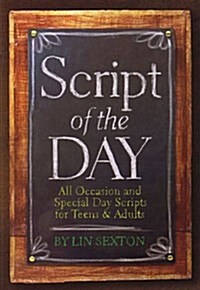 Script of the Day: All Occasion and Special Day Scripts for Teens & Adults (Paperback)