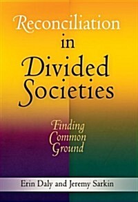 Reconciliation in Divided Societies: Finding Common Ground (Paperback)
