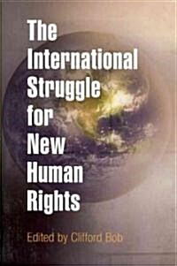 The International Struggle for New Human Rights (Paperback)