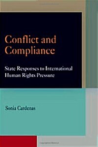 Conflict and Compliance: State Responses to International Human Rights Pressure (Paperback)