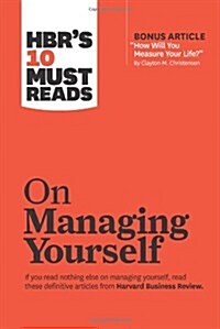 [중고] HBR‘s 10 Must Reads on Managing Yourself (with Bonus Article ˝How Will You Measure Your Life?˝ by Clayton M. Christensen)                         (Paperback)