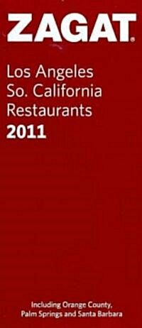 Zagat 2011 Los Angeles/So. California Restaurants (Paperback)