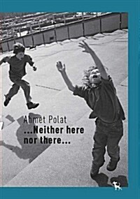 Neither Here Nor There... (Paperback)