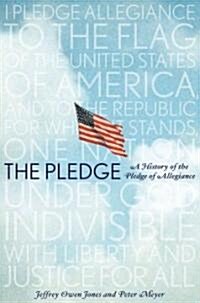 The Pledge: A History of the Pledge of Allegiance (Hardcover)