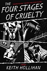 The Four Stages of Cruelty (Hardcover, 1st)