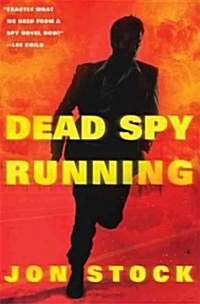 Dead Spy Running: A Daniel Marchant Thriller (Hardcover)