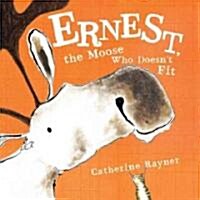 Ernest, the Moose Who Doesnt Fit (Hardcover)