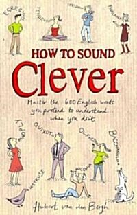 How to Sound Clever (Hardcover)