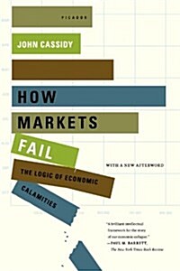 [중고] How Markets Fail: The Logic of Economic Calamities (Paperback)