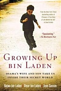 Growing Up bin Laden: Osamas Wife and Son Take Us Inside Their Secret World (Paperback)