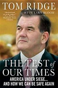 The Test of Our Times: America Under Siege... and How We Can Be Safe Again (Paperback)